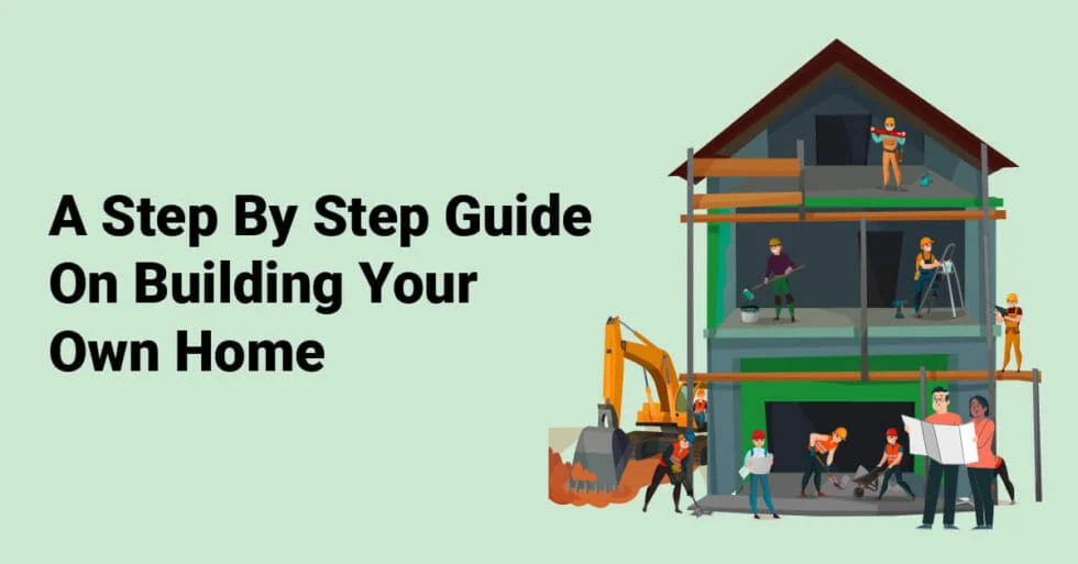 Illustration of house construction with workers and equipment alongside text 'A Step by Step Guide on Building Your Own Home